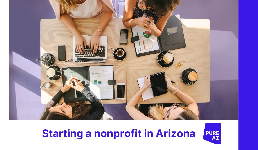 How to Start a Nonprofit in Arizona: A Practical Guide for Visionaries