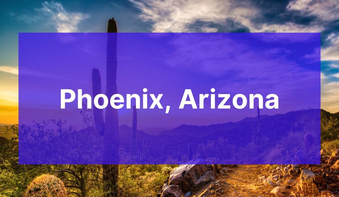 About Phoenix, Arizona